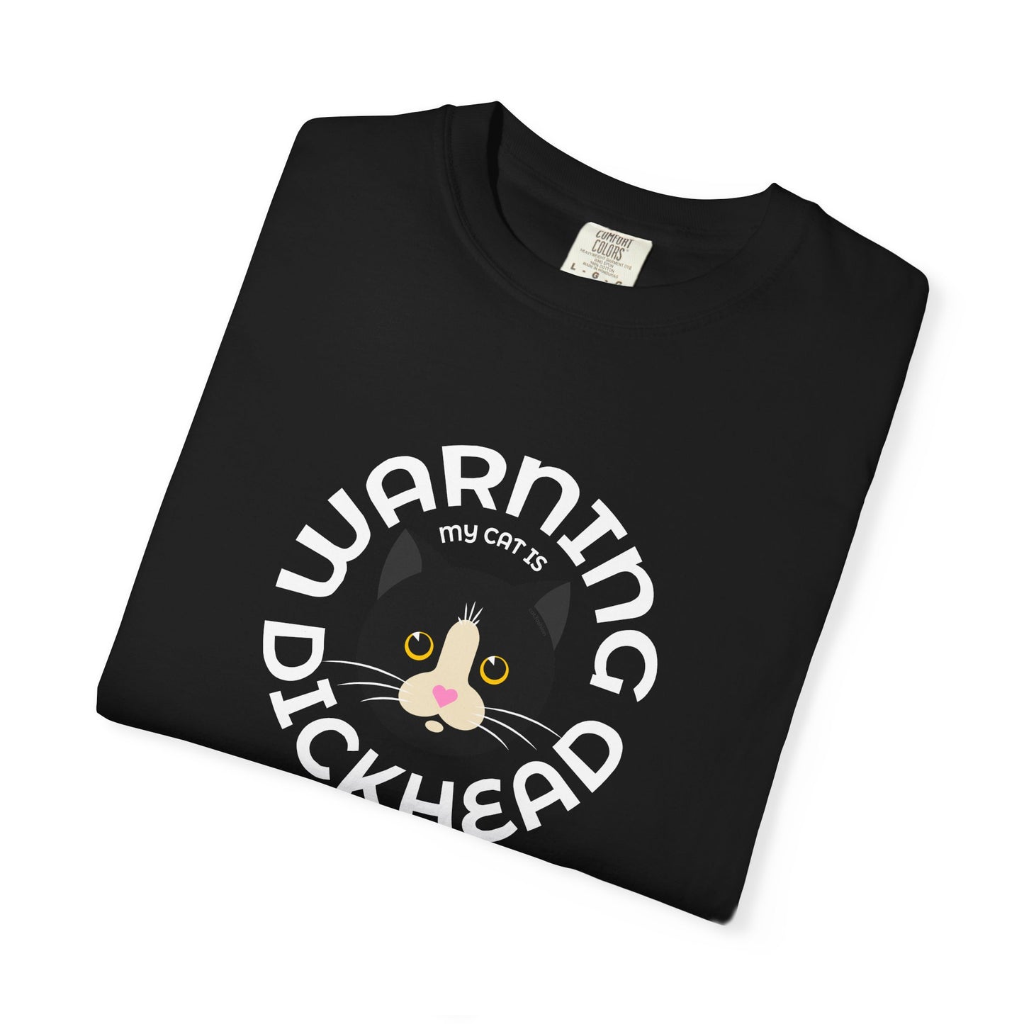 T-Shirt: My Cat Is a Dickhead – Add a Photo of Your Cat to Have it Printed on a Shirt.